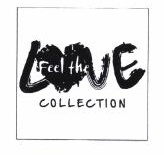 Trademark FEEL THE LOVE COLLECTION DAN LOGO