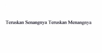 Trademark Teruskan Senangnya Teruskan Menangnya