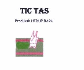 Trademark TIC TAS Produksi HIDUP BARU