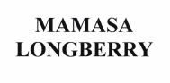 Trademark MAMASA LONGBERRY