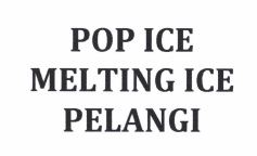 Trademark POP ICE MELTING ICE PELANGI