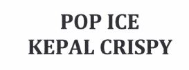 Trademark POP ICE KEPAL CRISPY