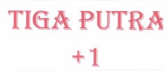 Trademark TIGA PUTRA +1