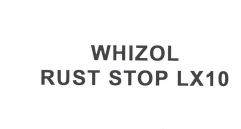 Trademark WHIZOL RUST STOP LX10