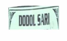 Trademark DODOL " SARI "