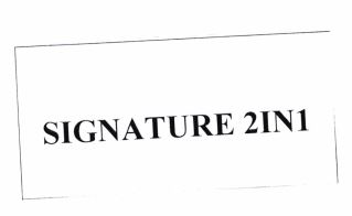 Trademark SIGNATURE 2IN1