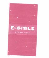 Trademark E-GIRLS BY EXIT GIRLS