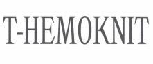 Trademark T-HEMOKNIT