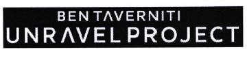 Trademark BEN TAVERNITI UNRAVEL PROJECT + Logo