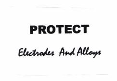 Trademark PROTECT ELECTRODES AND ALLOYS