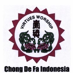 Trademark CHONG DE FA INDONESIA VIRTUES WORSHIP + Logo