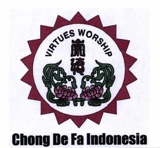 Trademark CHONG DE FA INDONESIA VIRTUES WORSHIP + Logo