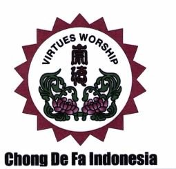 Trademark CHONG DE FA INDONESIA VIRTUES WORSHIP + Logo