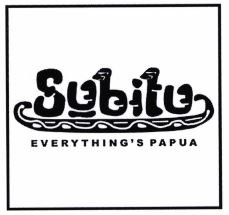 Trademark SUBITU EVERYTHING'S PAPUA