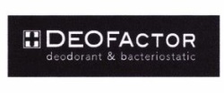 Trademark DEOFACTOR deodorant & bacteriostatic