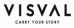 Trademark VISVAL CARRY YOUR STORY + LOGO