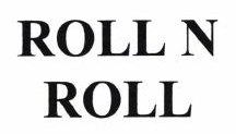 Trademark IYES ROLL N ROLL