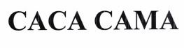 Trademark CACA CAMA