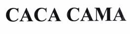 Trademark CACA CAMA