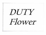 Trademark DUTY FLOWER