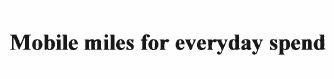 Trademark Mobile miles for everyday spend