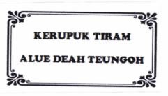 Trademark KerupukTiramAlueDeah,Teungoh