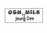 Trademark OSH MILK by Jeung Dee