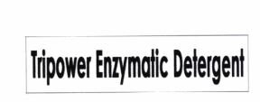 Trademark TRIPOWER ENZYMATIC DETERGENT