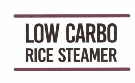 Trademark LOW CARBO RICE STEAMER