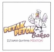 Trademark PETAK PETOK Bakso DJ Bakso Gurihnya MENTOK! + Lukisan Ayam