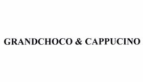 Trademark GRANDCHOCO & CAPPUCINO