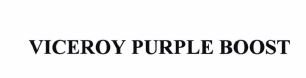 Trademark VICEROY PURPLE BOOST