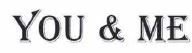 Trademark YOU & ME + LOGO