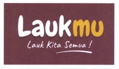 Trademark LAUKMU Lauk Kita Semua!