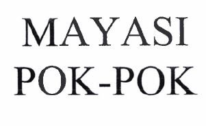 Trademark MAYASI POK-POK