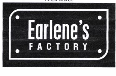 Trademark EARLENE'S FACTORY + Lukisan