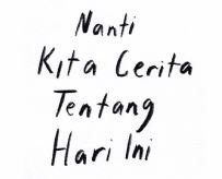 Trademark Nanti Kita Cerita Tentang Hari Ini + Logo