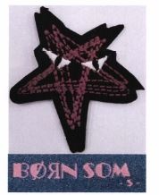 Trademark BORN SOM + LOGO BINTANG