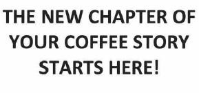 Trademark THE NEW CHAPTER OF YOUR COFFEE STORY STARTS HERE!