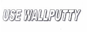 Trademark USE WALLPUTTY