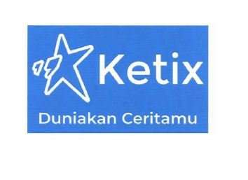 Trademark KETIX - Duniakan Ceritamu + Logo