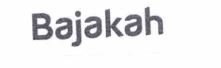 Trademark BAJAKAH