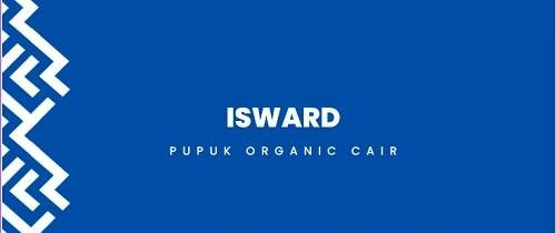 Trademark ISWARD PUPUK ORGANIC CAIR + GAMBAR