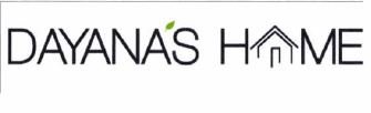 Trademark DAYANA'S HOME + LOGO