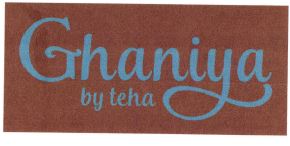 Trademark GHANIYA BY TEHA