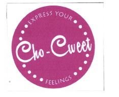 Trademark CHO-CWEET EXPRESS YOUR FEELINGS + LOGO