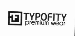 Trademark TYPOFITY PREMIUM WEAR + LOGO