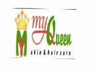 Trademark MY QUEEN SKIN & HAIR CARE + LOGO