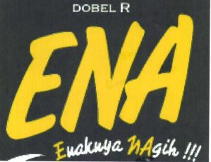 Trademark DOBEL R ENA ENAKNYA NAGIH !!! + LOGO