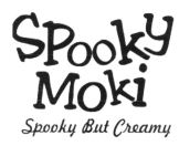 Trademark SPOOKY MOKISPOOKY BUTCREAMY+ LOGO